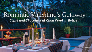 Romance at the lodge at Chaa Creek