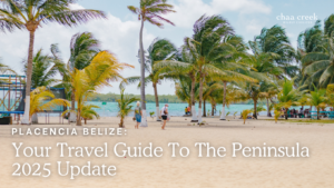 placencia Belize 2025