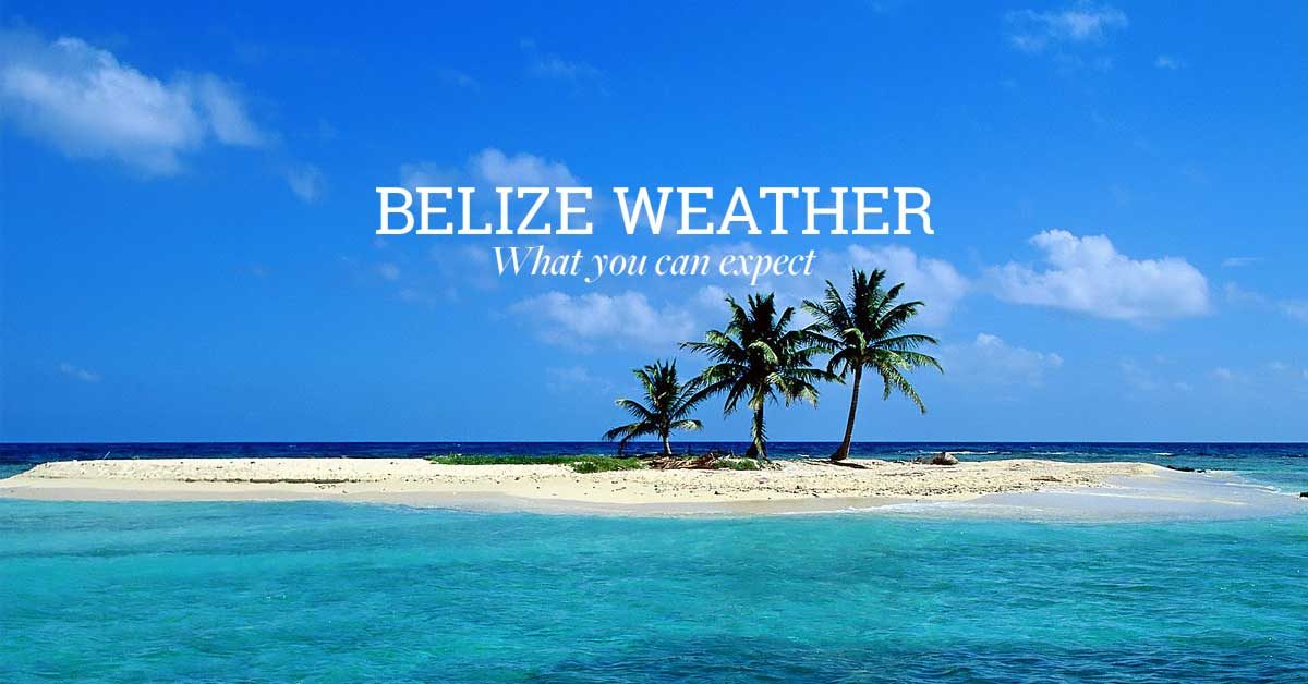 Belize Weather (By Month In 2018)