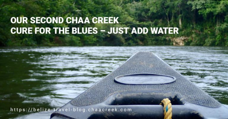 belize cure for the blues add water canoeing
