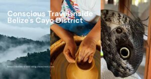 Conscious Travel inside Belize Cayo District featured image