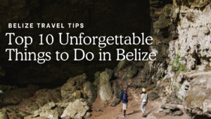 Top 10 things to do in Belize